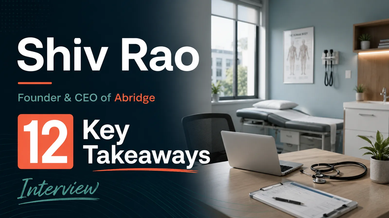 Nextmd Shiv Rao Founder & CEO of Abridge Interview 12 Key Takeaways | NextMD